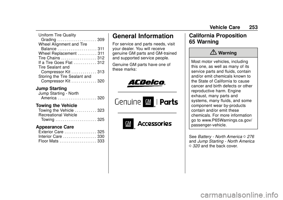 CHEVROLET CAMARO 2018  Owners Manual Chevrolet Camaro Owner Manual (GMNA-Localizing-U.S./Canada/Mexico-
11348325) - 2018 - CRC - 10/23/17
Vehicle Care 253
Uniform Tire QualityGrading . . . . . . . . . . . . . . . . . . . . . 309
Wheel Al