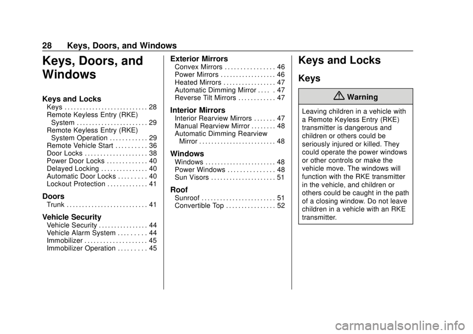 CHEVROLET CAMARO 2018  Owners Manual Chevrolet Camaro Owner Manual (GMNA-Localizing-U.S./Canada/Mexico-
11348325) - 2018 - CRC - 10/23/17
28 Keys, Doors, and Windows
Keys, Doors, and
Windows
Keys and Locks
Keys . . . . . . . . . . . . . 