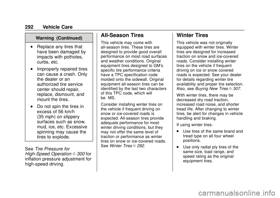 CHEVROLET CAMARO 2018  Owners Manual Chevrolet Camaro Owner Manual (GMNA-Localizing-U.S./Canada/Mexico-
11348325) - 2018 - CRC - 10/23/17
292 Vehicle Care
Warning (Continued)
.Replace any tires that
have been damaged by
impacts with poth