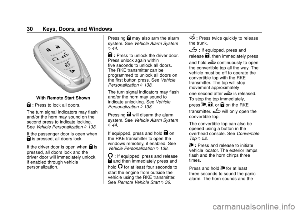 CHEVROLET CAMARO 2018 Owners Manual Chevrolet Camaro Owner Manual (GMNA-Localizing-U.S./Canada/Mexico-
11348325) - 2018 - CRC - 10/23/17
30 Keys, Doors, and Windows
With Remote Start Shown
Q:Press to lock all doors.
The turn signal indi CHEVROLET CAMARO 2018 Owners Manual Chevrolet Camaro Owner Manual (GMNA-Localizing-U.S./Canada/Mexico-
11348325) - 2018 - CRC - 10/23/17
30 Keys, Doors, and Windows
With Remote Start Shown
Q:Press to lock all doors.
The turn signal indi