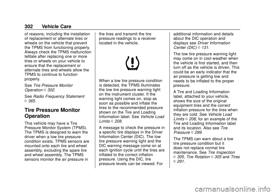 CHEVROLET CAMARO 2018 Owners Manual Chevrolet Camaro Owner Manual (GMNA-Localizing-U.S./Canada/Mexico-
11348325) - 2018 - CRC - 10/23/17
302 Vehicle Care
of reasons, including the installation
of replacement or alternate tires or
wheels CHEVROLET CAMARO 2018 Owners Manual Chevrolet Camaro Owner Manual (GMNA-Localizing-U.S./Canada/Mexico-
11348325) - 2018 - CRC - 10/23/17
302 Vehicle Care
of reasons, including the installation
of replacement or alternate tires or
wheels