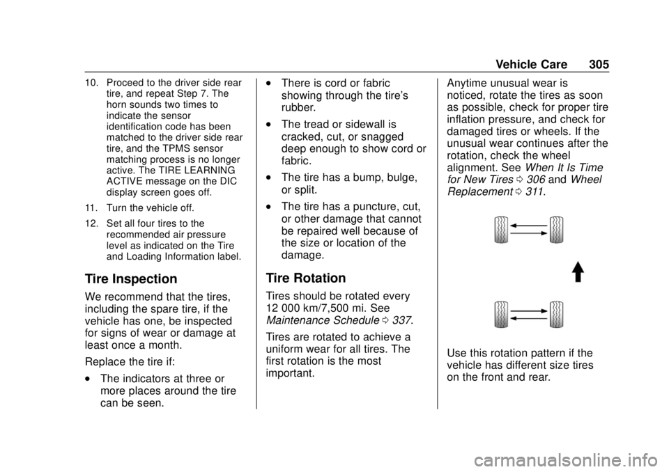 CHEVROLET CAMARO 2018 User Guide Chevrolet Camaro Owner Manual (GMNA-Localizing-U.S./Canada/Mexico-
11348325) - 2018 - CRC - 10/23/17
Vehicle Care 305
10. Proceed to the driver side reartire, and repeat Step 7. The
horn sounds two ti