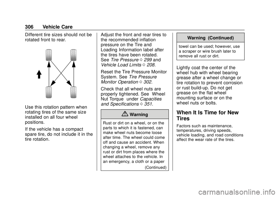 CHEVROLET CAMARO 2018 Owners Manual Chevrolet Camaro Owner Manual (GMNA-Localizing-U.S./Canada/Mexico-
11348325) - 2018 - CRC - 10/23/17
306 Vehicle Care
Different tire sizes should not be
rotated front to rear.
Use this rotation patter CHEVROLET CAMARO 2018 Owners Manual Chevrolet Camaro Owner Manual (GMNA-Localizing-U.S./Canada/Mexico-
11348325) - 2018 - CRC - 10/23/17
306 Vehicle Care
Different tire sizes should not be
rotated front to rear.
Use this rotation patter