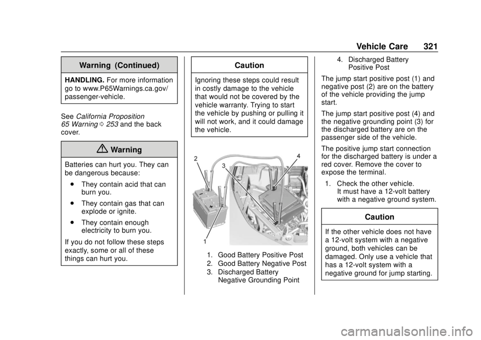 CHEVROLET CAMARO 2018 Owners Guide Chevrolet Camaro Owner Manual (GMNA-Localizing-U.S./Canada/Mexico-
11348325) - 2018 - CRC - 10/23/17
Vehicle Care 321
Warning (Continued)
HANDLING.For more information
go to www.P65Warnings.ca.gov/
pa