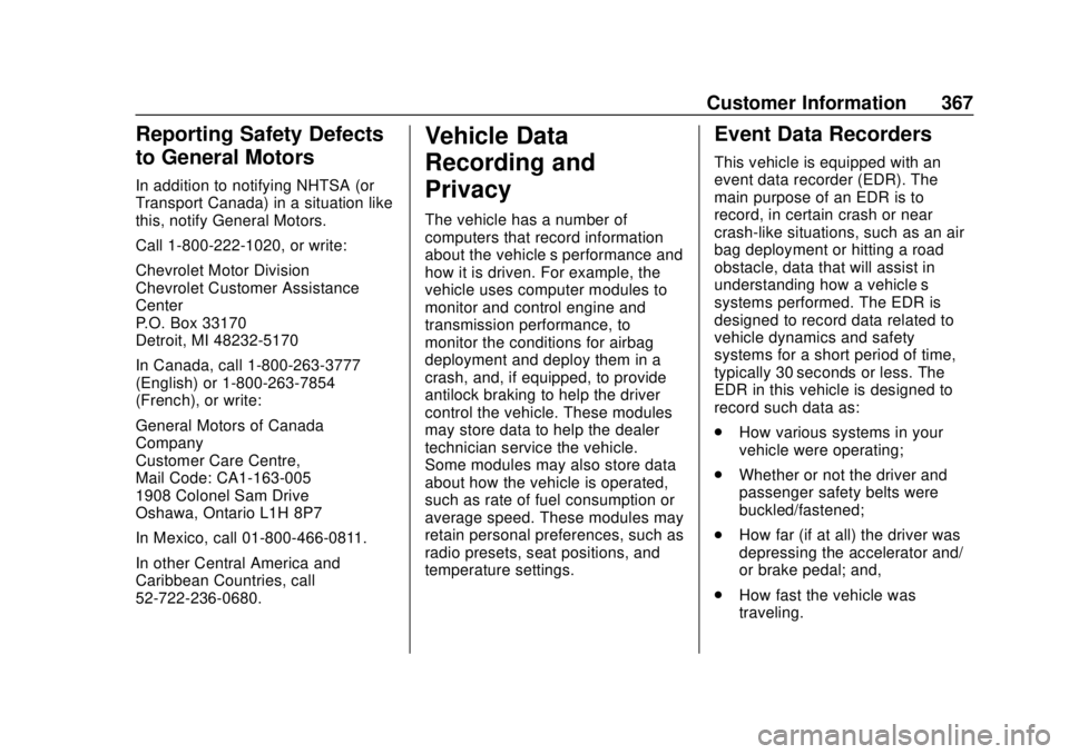 CHEVROLET CAMARO 2018  Owners Manual Chevrolet Camaro Owner Manual (GMNA-Localizing-U.S./Canada/Mexico-
11348325) - 2018 - CRC - 10/23/17
Customer Information 367
Reporting Safety Defects
to General Motors
In addition to notifying NHTSA 