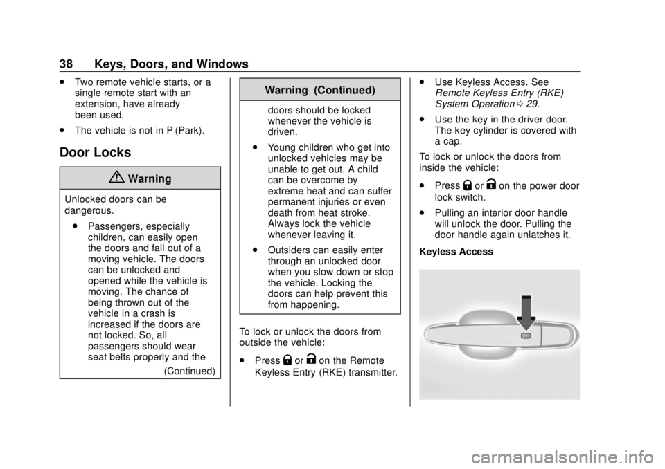 CHEVROLET CAMARO 2018  Owners Manual Chevrolet Camaro Owner Manual (GMNA-Localizing-U.S./Canada/Mexico-
11348325) - 2018 - CRC - 10/23/17
38 Keys, Doors, and Windows
.Two remote vehicle starts, or a
single remote start with an
extension,