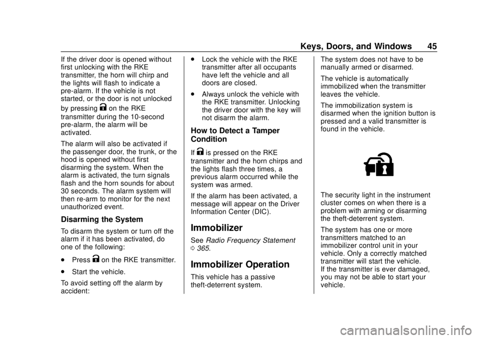 CHEVROLET CAMARO 2018 Service Manual Chevrolet Camaro Owner Manual (GMNA-Localizing-U.S./Canada/Mexico-
11348325) - 2018 - CRC - 10/23/17
Keys, Doors, and Windows 45
If the driver door is opened without
first unlocking with the RKE
trans CHEVROLET CAMARO 2018 Service Manual Chevrolet Camaro Owner Manual (GMNA-Localizing-U.S./Canada/Mexico-
11348325) - 2018 - CRC - 10/23/17
Keys, Doors, and Windows 45
If the driver door is opened without
first unlocking with the RKE
trans