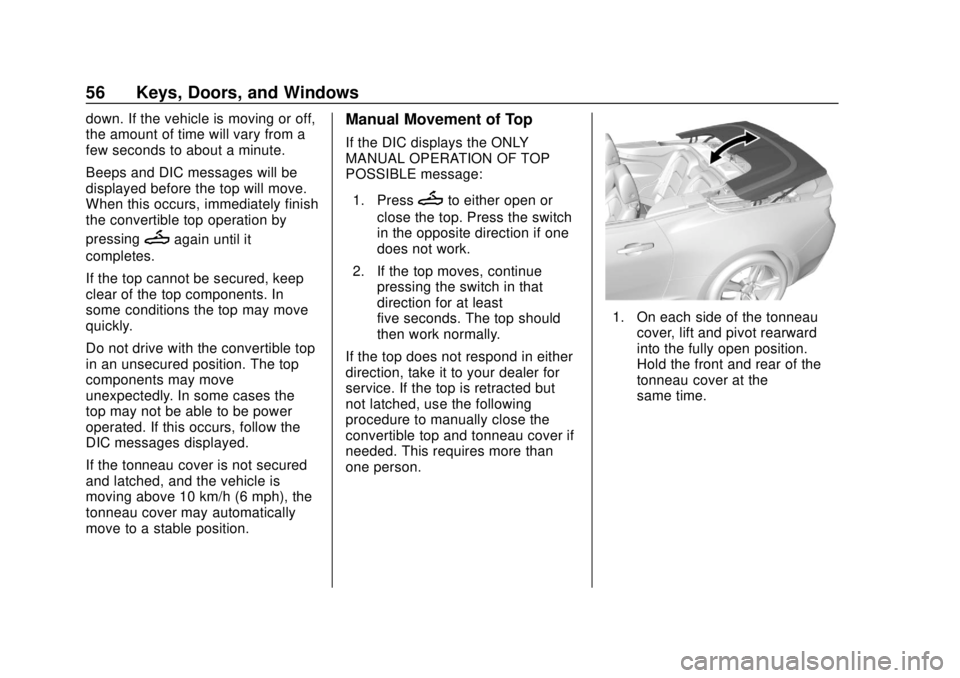 CHEVROLET CAMARO 2018 Workshop Manual Chevrolet Camaro Owner Manual (GMNA-Localizing-U.S./Canada/Mexico-
11348325) - 2018 - CRC - 10/23/17
56 Keys, Doors, and Windows
down. If the vehicle is moving or off,
the amount of time will vary fro CHEVROLET CAMARO 2018 Workshop Manual Chevrolet Camaro Owner Manual (GMNA-Localizing-U.S./Canada/Mexico-
11348325) - 2018 - CRC - 10/23/17
56 Keys, Doors, and Windows
down. If the vehicle is moving or off,
the amount of time will vary fro