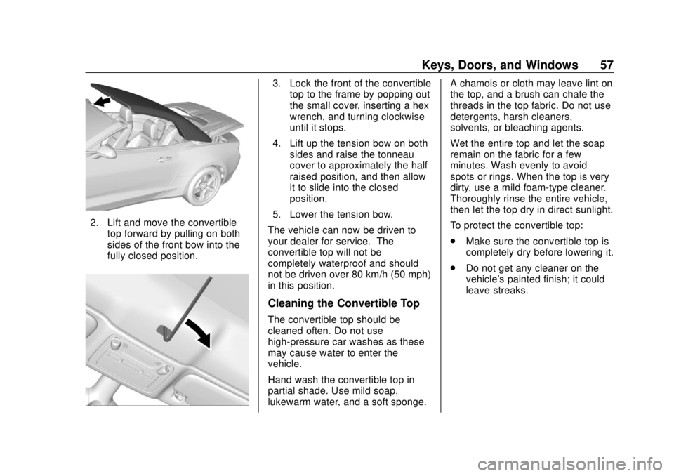 CHEVROLET CAMARO 2018  Owners Manual Chevrolet Camaro Owner Manual (GMNA-Localizing-U.S./Canada/Mexico-
11348325) - 2018 - CRC - 10/23/17
Keys, Doors, and Windows 57
2. Lift and move the convertibletop forward by pulling on both
sides of