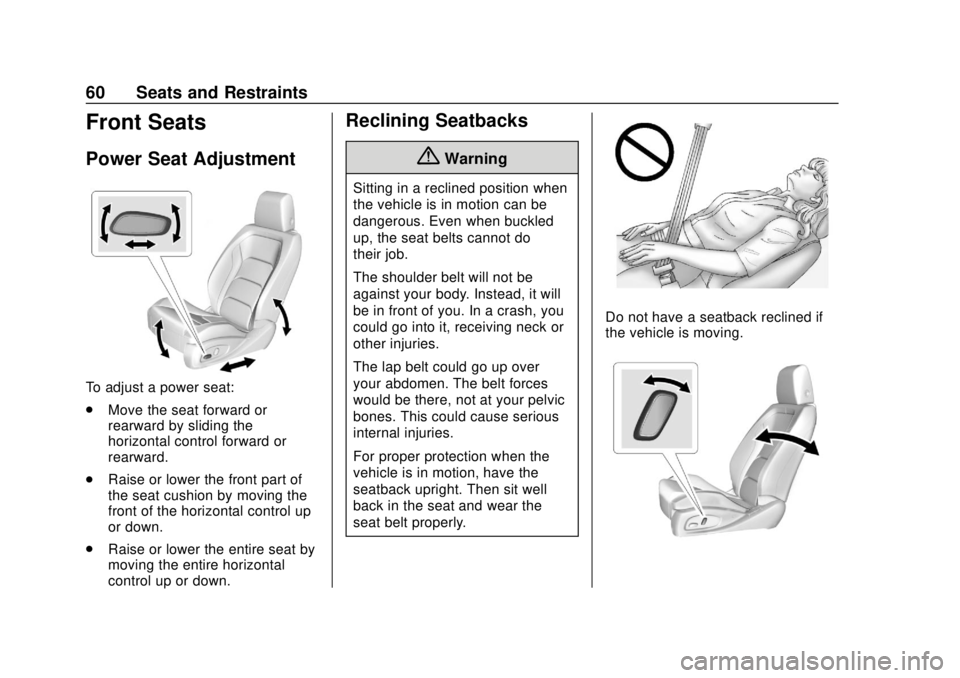 CHEVROLET CAMARO 2018 Repair Manual Chevrolet Camaro Owner Manual (GMNA-Localizing-U.S./Canada/Mexico-
11348325) - 2018 - CRC - 10/23/17
60 Seats and Restraints
Front Seats
Power Seat Adjustment
To adjust a power seat:
.Move the seat fo CHEVROLET CAMARO 2018 Repair Manual Chevrolet Camaro Owner Manual (GMNA-Localizing-U.S./Canada/Mexico-
11348325) - 2018 - CRC - 10/23/17
60 Seats and Restraints
Front Seats
Power Seat Adjustment
To adjust a power seat:
.Move the seat fo