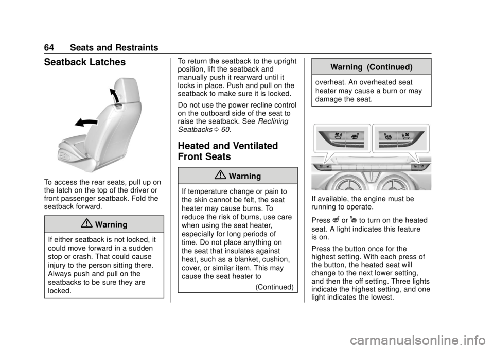 CHEVROLET CAMARO 2018  Owners Manual Chevrolet Camaro Owner Manual (GMNA-Localizing-U.S./Canada/Mexico-
11348325) - 2018 - CRC - 10/23/17
64 Seats and Restraints
Seatback Latches
To access the rear seats, pull up on
the latch on the top 