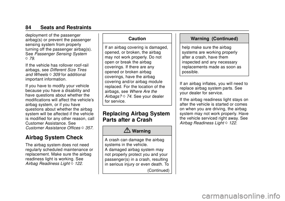 CHEVROLET CAMARO 2018  Owners Manual Chevrolet Camaro Owner Manual (GMNA-Localizing-U.S./Canada/Mexico-
11348325) - 2018 - CRC - 10/23/17
84 Seats and Restraints
deployment of the passenger
airbag(s) or prevent the passenger
sensing syst