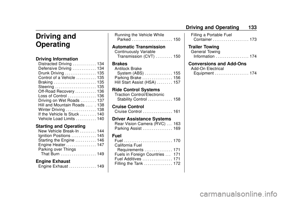 CHEVROLET CITY EXPRESS 2018 Owners Manual Chevrolet City Express Owner Manual (GMNA-Localizing-U.S./Canada-
11683523) - 2018 - CRC - 7/10/17
Driving and Operating 133
Driving and
Operating
Driving Information
Distracted Driving . . . . . . . CHEVROLET CITY EXPRESS 2018 Owners Manual Chevrolet City Express Owner Manual (GMNA-Localizing-U.S./Canada-
11683523) - 2018 - CRC - 7/10/17
Driving and Operating 133
Driving and
Operating
Driving Information
Distracted Driving . . . . . . .