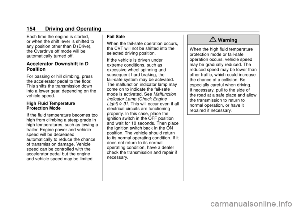 CHEVROLET CITY EXPRESS 2018  Owners Manual Chevrolet City Express Owner Manual (GMNA-Localizing-U.S./Canada-
11683523) - 2018 - CRC - 7/10/17
154 Driving and Operating
Each time the engine is started,
or when the shift lever is shifted to
any 
