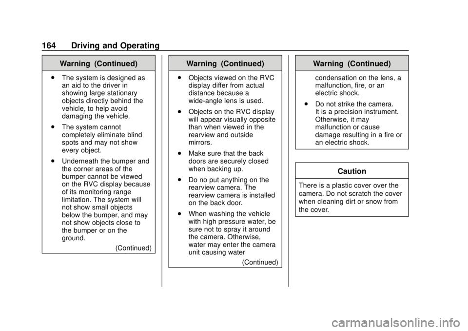 CHEVROLET CITY EXPRESS 2018 Owners Manual Chevrolet City Express Owner Manual (GMNA-Localizing-U.S./Canada-
11683523) - 2018 - CRC - 7/10/17
164 Driving and Operating
Warning (Continued)
.The system is designed as
an aid to the driver in
show CHEVROLET CITY EXPRESS 2018 Owners Manual Chevrolet City Express Owner Manual (GMNA-Localizing-U.S./Canada-
11683523) - 2018 - CRC - 7/10/17
164 Driving and Operating
Warning (Continued)
.The system is designed as
an aid to the driver in
show