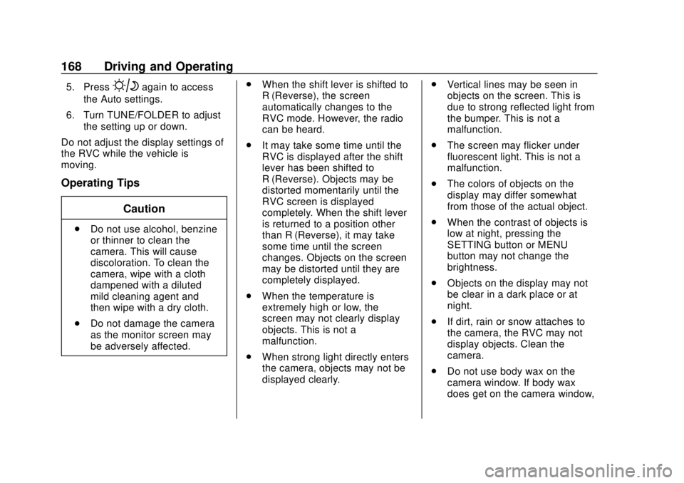CHEVROLET CITY EXPRESS 2018 Owners Manual Chevrolet City Express Owner Manual (GMNA-Localizing-U.S./Canada-
11683523) - 2018 - CRC - 7/10/17
168 Driving and Operating
5. PressBagain to access
the Auto settings.
6. Turn TUNE/FOLDER to adjust t CHEVROLET CITY EXPRESS 2018 Owners Manual Chevrolet City Express Owner Manual (GMNA-Localizing-U.S./Canada-
11683523) - 2018 - CRC - 7/10/17
168 Driving and Operating
5. PressBagain to access
the Auto settings.
6. Turn TUNE/FOLDER to adjust t