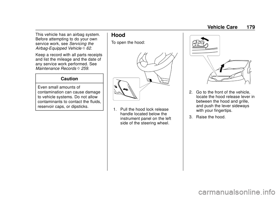 CHEVROLET CITY EXPRESS 2018  Owners Manual Chevrolet City Express Owner Manual (GMNA-Localizing-U.S./Canada-
11683523) - 2018 - CRC - 7/10/17
Vehicle Care 179
This vehicle has an airbag system.
Before attempting to do your own
service work, se