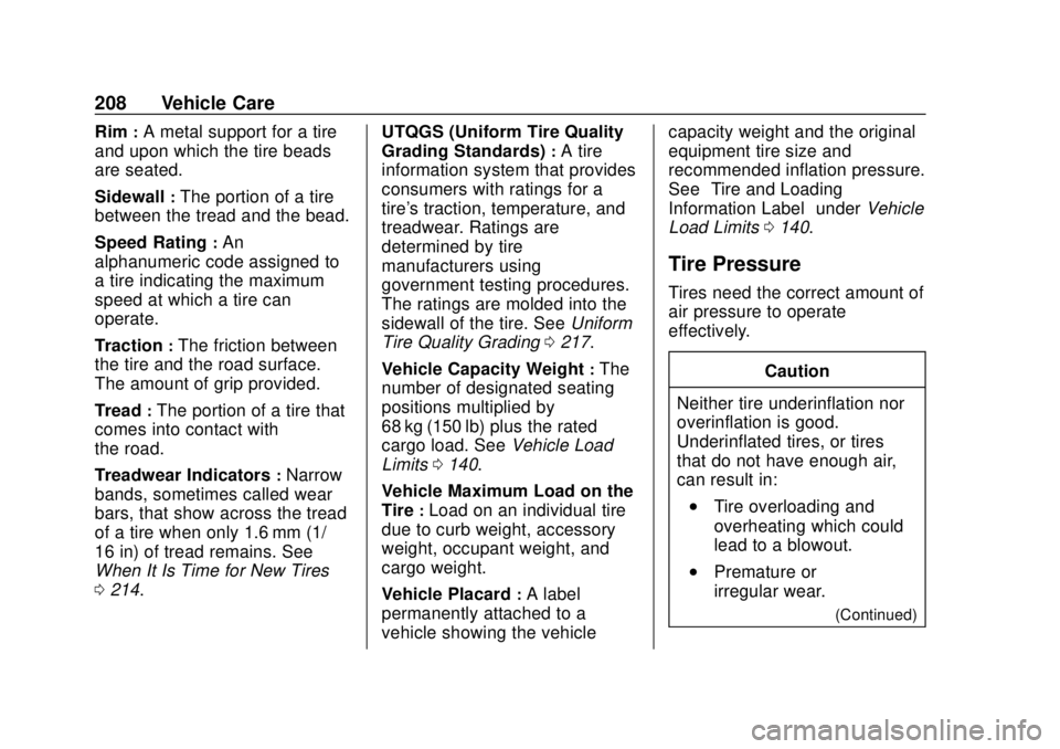 CHEVROLET CITY EXPRESS 2018 User Guide Chevrolet City Express Owner Manual (GMNA-Localizing-U.S./Canada-
11683523) - 2018 - CRC - 7/10/17
208 Vehicle Care
Rim:A metal support for a tire
and upon which the tire beads
are seated.
Sidewall
:T