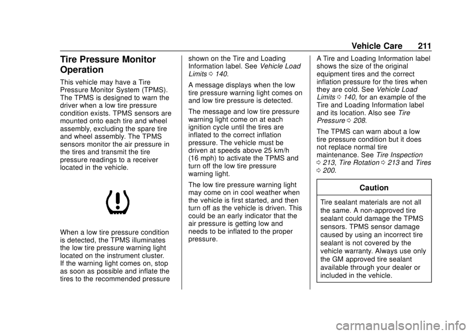 CHEVROLET CITY EXPRESS 2018 Owners Manual Chevrolet City Express Owner Manual (GMNA-Localizing-U.S./Canada-
11683523) - 2018 - CRC - 7/10/17
Vehicle Care 211
Tire Pressure Monitor
Operation
This vehicle may have a Tire
Pressure Monitor System CHEVROLET CITY EXPRESS 2018 Owners Manual Chevrolet City Express Owner Manual (GMNA-Localizing-U.S./Canada-
11683523) - 2018 - CRC - 7/10/17
Vehicle Care 211
Tire Pressure Monitor
Operation
This vehicle may have a Tire
Pressure Monitor System