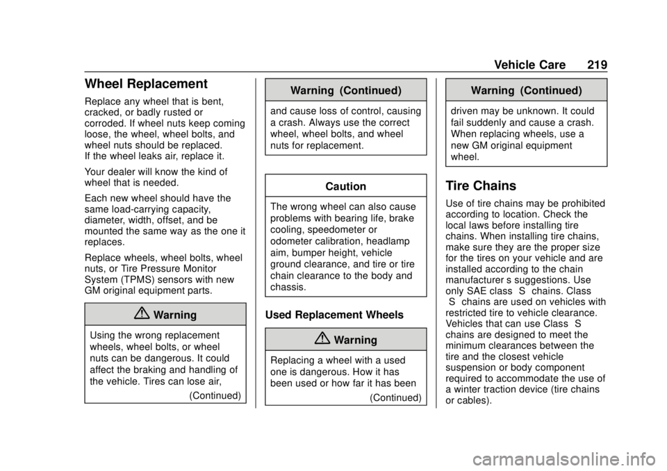 CHEVROLET CITY EXPRESS 2018  Owners Manual Chevrolet City Express Owner Manual (GMNA-Localizing-U.S./Canada-
11683523) - 2018 - CRC - 7/10/17
Vehicle Care 219
Wheel Replacement
Replace any wheel that is bent,
cracked, or badly rusted or
corrod