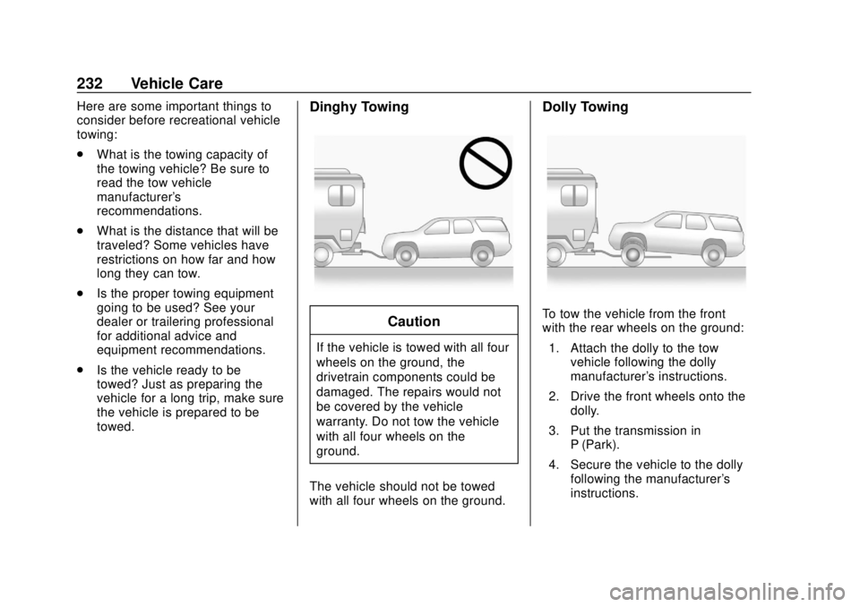 CHEVROLET CITY EXPRESS 2018 Owners Manual Chevrolet City Express Owner Manual (GMNA-Localizing-U.S./Canada-
11683523) - 2018 - CRC - 7/10/17
232 Vehicle Care
Here are some important things to
consider before recreational vehicle
towing:
.What CHEVROLET CITY EXPRESS 2018 Owners Manual Chevrolet City Express Owner Manual (GMNA-Localizing-U.S./Canada-
11683523) - 2018 - CRC - 7/10/17
232 Vehicle Care
Here are some important things to
consider before recreational vehicle
towing:
.What