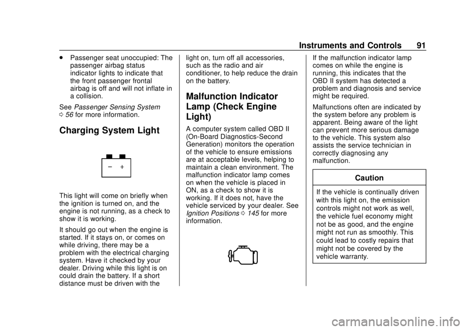 CHEVROLET CITY EXPRESS 2018  Owners Manual Chevrolet City Express Owner Manual (GMNA-Localizing-U.S./Canada-
11683523) - 2018 - CRC - 7/10/17
Instruments and Controls 91
.Passenger seat unoccupied: The
passenger airbag status
indicator lights 