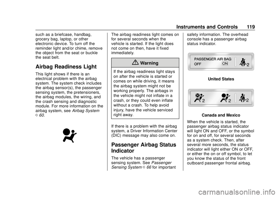 CHEVROLET COLORADO 2018 Owners Manual Chevrolet Colorado Owner Manual (GMNA-Localizing-U.S./Canada/Mexico-
11349743) - 2018 - crc - 10/12/17
Instruments and Controls 119
such as a briefcase, handbag,
grocery bag, laptop, or other
electron CHEVROLET COLORADO 2018 Owners Manual Chevrolet Colorado Owner Manual (GMNA-Localizing-U.S./Canada/Mexico-
11349743) - 2018 - crc - 10/12/17
Instruments and Controls 119
such as a briefcase, handbag,
grocery bag, laptop, or other
electron
