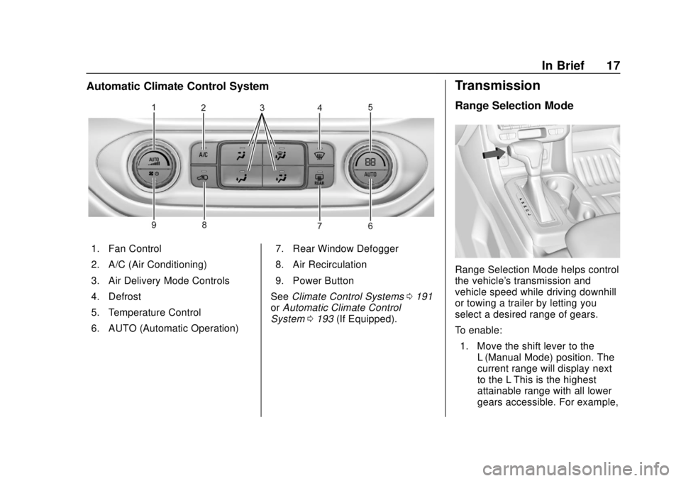 CHEVROLET COLORADO 2018  Owners Manual Chevrolet Colorado Owner Manual (GMNA-Localizing-U.S./Canada/Mexico-
11349743) - 2018 - crc - 10/12/17
In Brief 17
Automatic Climate Control System
1. Fan Control
2. A/C (Air Conditioning)
3. Air Deli