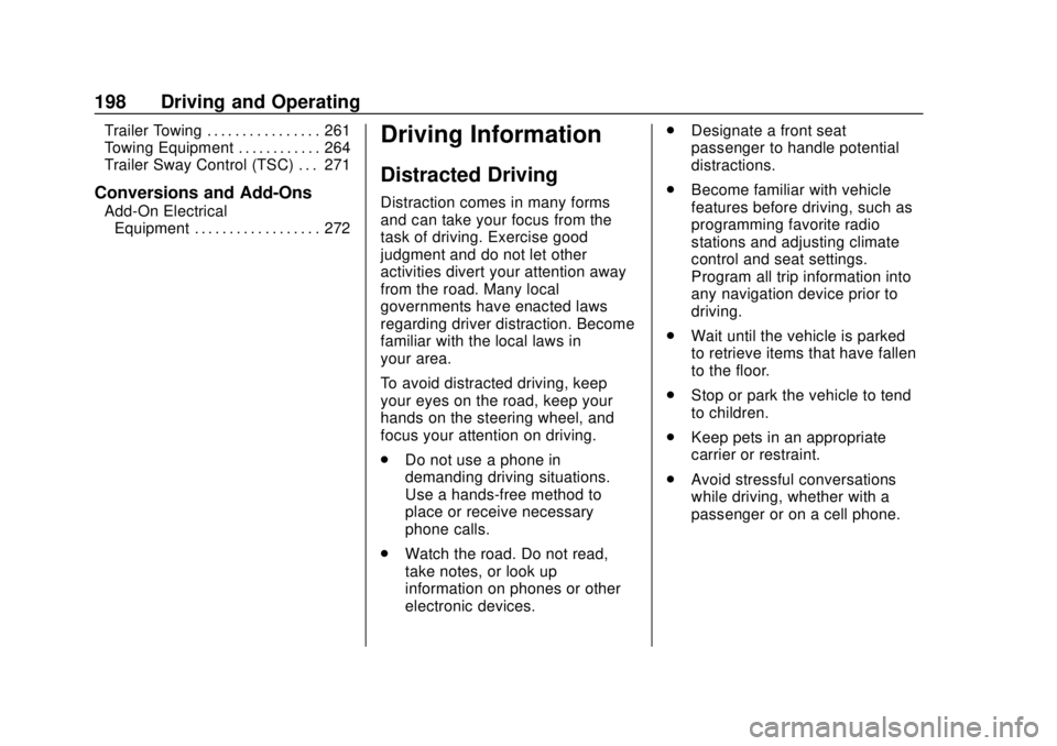 CHEVROLET COLORADO 2018 Owners Manual Chevrolet Colorado Owner Manual (GMNA-Localizing-U.S./Canada/Mexico-
11349743) - 2018 - crc - 10/12/17
198 Driving and Operating
Trailer Towing . . . . . . . . . . . . . . . . 261
Towing Equipment . . CHEVROLET COLORADO 2018 Owners Manual Chevrolet Colorado Owner Manual (GMNA-Localizing-U.S./Canada/Mexico-
11349743) - 2018 - crc - 10/12/17
198 Driving and Operating
Trailer Towing . . . . . . . . . . . . . . . . 261
Towing Equipment . .