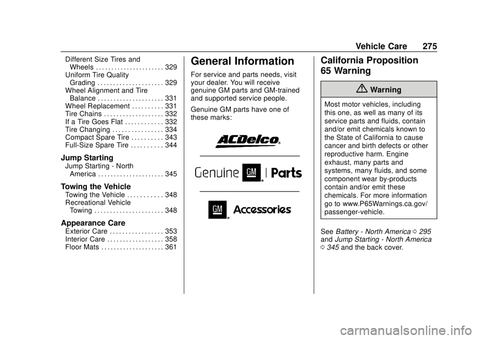 CHEVROLET COLORADO 2018 Owners Manual Chevrolet Colorado Owner Manual (GMNA-Localizing-U.S./Canada/Mexico-
11349743) - 2018 - crc - 10/12/17
Vehicle Care 275
Different Size Tires andWheels . . . . . . . . . . . . . . . . . . . . . . 329
U CHEVROLET COLORADO 2018 Owners Manual Chevrolet Colorado Owner Manual (GMNA-Localizing-U.S./Canada/Mexico-
11349743) - 2018 - crc - 10/12/17
Vehicle Care 275
Different Size Tires andWheels . . . . . . . . . . . . . . . . . . . . . . 329
U