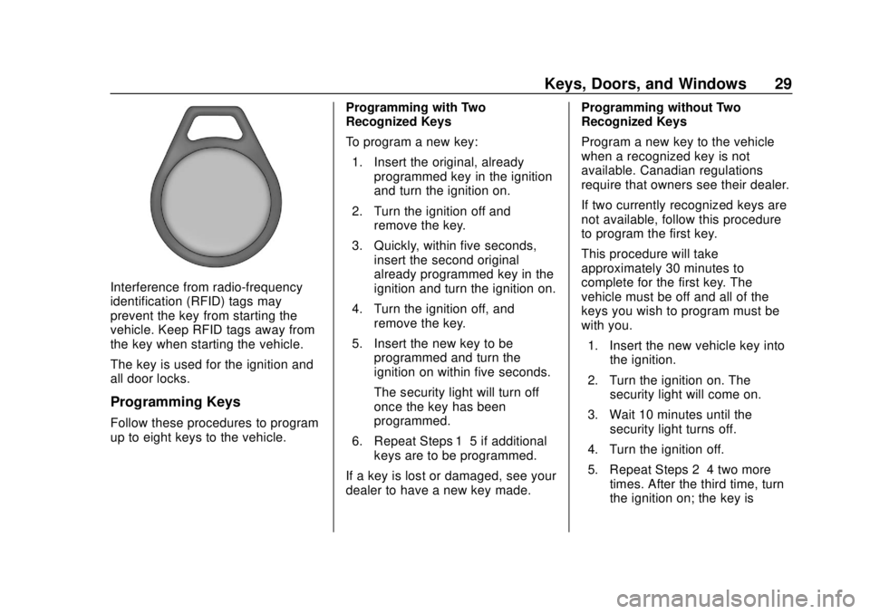 CHEVROLET COLORADO 2018  Owners Manual Chevrolet Colorado Owner Manual (GMNA-Localizing-U.S./Canada/Mexico-
11349743) - 2018 - crc - 10/12/17
Keys, Doors, and Windows 29
Interference from radio-frequency
identification (RFID) tags may
prev