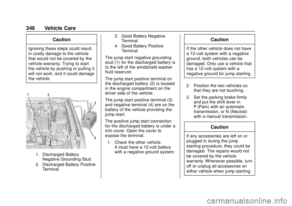 CHEVROLET COLORADO 2018 Owners Manual Chevrolet Colorado Owner Manual (GMNA-Localizing-U.S./Canada/Mexico-
11349743) - 2018 - crc - 10/12/17
346 Vehicle Care
Caution
Ignoring these steps could result
in costly damage to the vehicle
that w CHEVROLET COLORADO 2018 Owners Manual Chevrolet Colorado Owner Manual (GMNA-Localizing-U.S./Canada/Mexico-
11349743) - 2018 - crc - 10/12/17
346 Vehicle Care
Caution
Ignoring these steps could result
in costly damage to the vehicle
that w