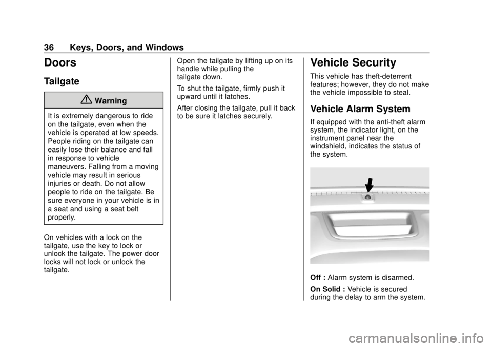 CHEVROLET COLORADO 2018 Owners Guide Chevrolet Colorado Owner Manual (GMNA-Localizing-U.S./Canada/Mexico-
11349743) - 2018 - crc - 10/12/17
36 Keys, Doors, and Windows
Doors
Tailgate
{Warning
It is extremely dangerous to ride
on the tail CHEVROLET COLORADO 2018 Owners Guide Chevrolet Colorado Owner Manual (GMNA-Localizing-U.S./Canada/Mexico-
11349743) - 2018 - crc - 10/12/17
36 Keys, Doors, and Windows
Doors
Tailgate
{Warning
It is extremely dangerous to ride
on the tail