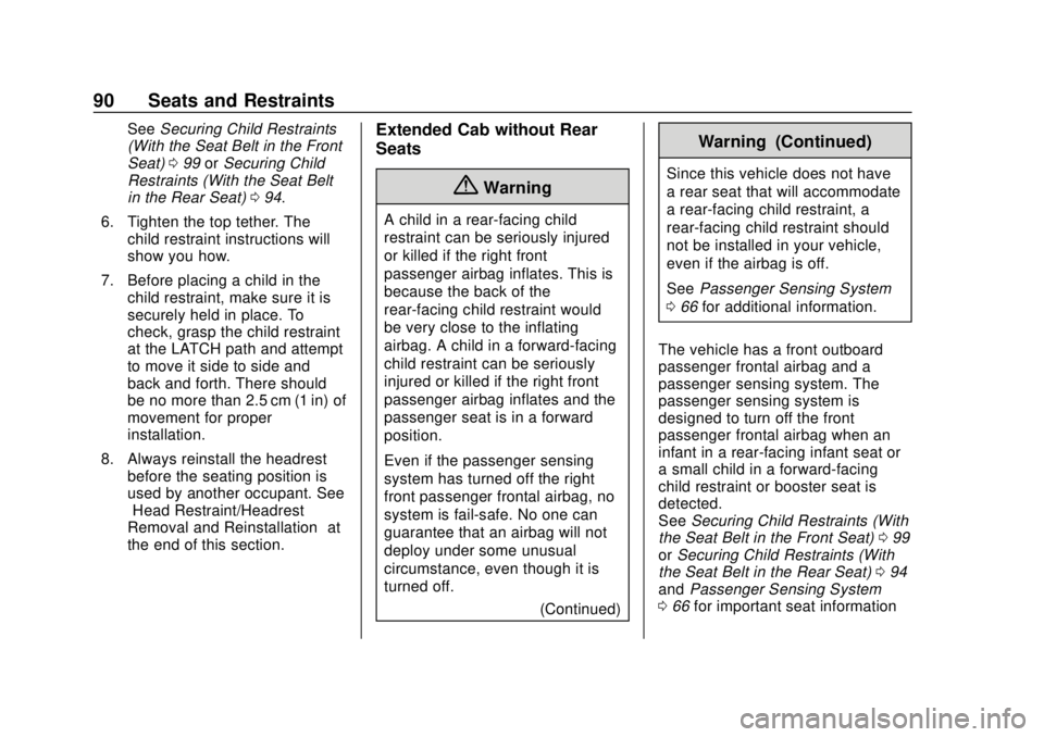 CHEVROLET COLORADO 2018 Owners Manual Chevrolet Colorado Owner Manual (GMNA-Localizing-U.S./Canada/Mexico-
11349743) - 2018 - crc - 10/12/17
90 Seats and Restraints
SeeSecuring Child Restraints
(With the Seat Belt in the Front
Seat) 099 o CHEVROLET COLORADO 2018 Owners Manual Chevrolet Colorado Owner Manual (GMNA-Localizing-U.S./Canada/Mexico-
11349743) - 2018 - crc - 10/12/17
90 Seats and Restraints
SeeSecuring Child Restraints
(With the Seat Belt in the Front
Seat) 099 o