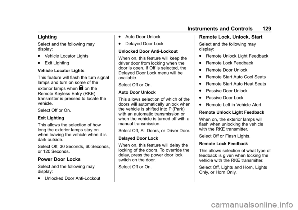 CHEVROLET CORVETTE 2018  Owners Manual Chevrolet Corvette Owner Manual (GMNA-Localizing-U.S./Canada/Mexico-
11374030) - 2018 - CRC - 11/8/17
Instruments and Controls 129
Lighting
Select and the following may
display:
.Vehicle Locator Light