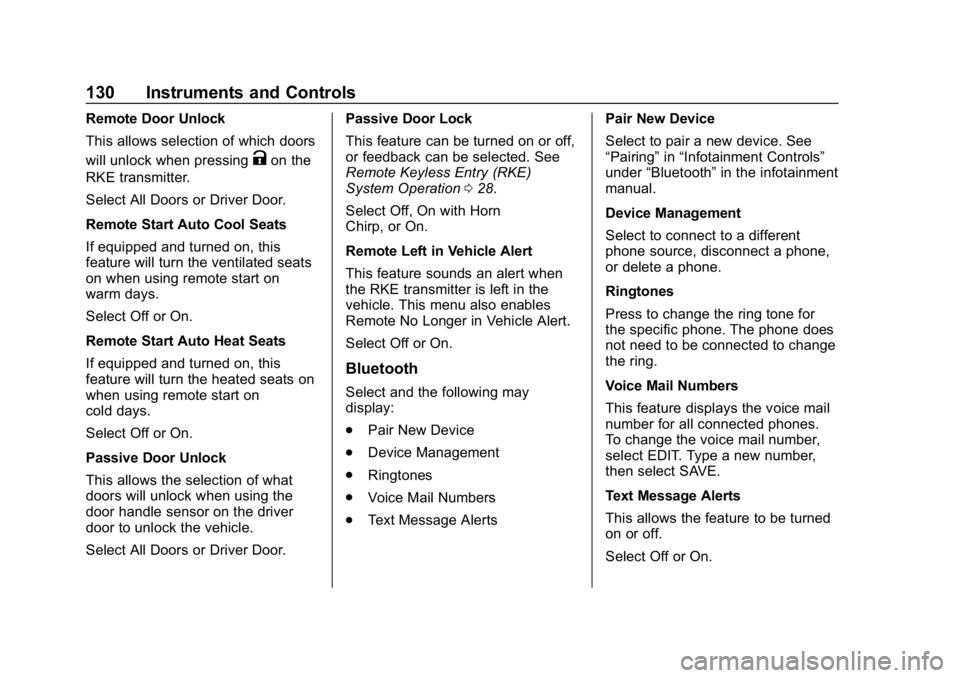 CHEVROLET CORVETTE 2018 Owners Manual Chevrolet Corvette Owner Manual (GMNA-Localizing-U.S./Canada/Mexico-
11374030) - 2018 - CRC - 11/8/17
130 Instruments and Controls
Remote Door Unlock
This allows selection of which doors
will unlock w CHEVROLET CORVETTE 2018 Owners Manual Chevrolet Corvette Owner Manual (GMNA-Localizing-U.S./Canada/Mexico-
11374030) - 2018 - CRC - 11/8/17
130 Instruments and Controls
Remote Door Unlock
This allows selection of which doors
will unlock w