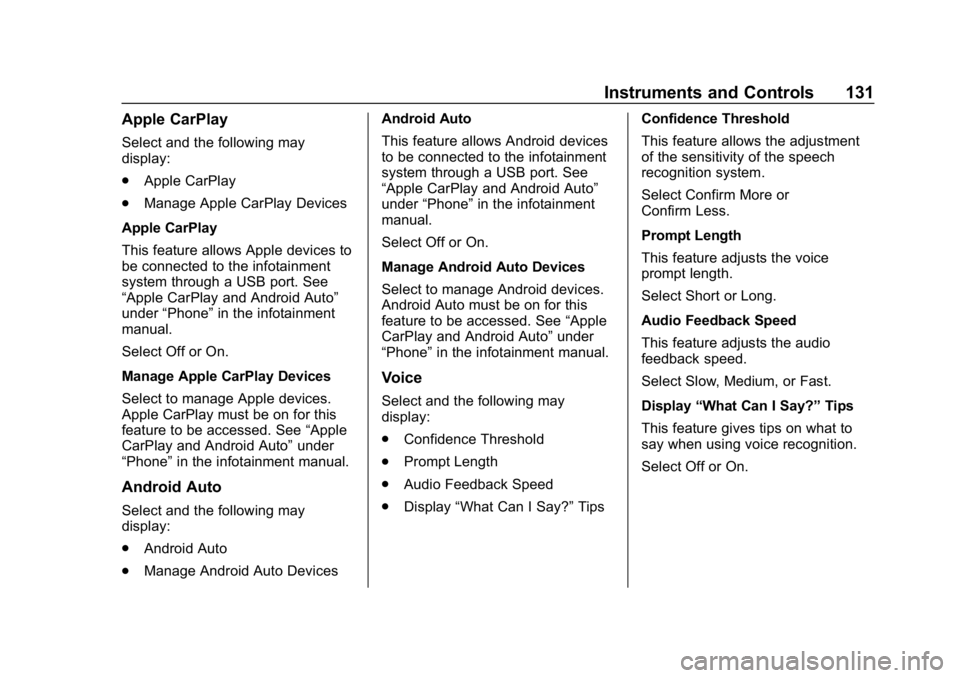 CHEVROLET CORVETTE 2018 Owners Manual Chevrolet Corvette Owner Manual (GMNA-Localizing-U.S./Canada/Mexico-
11374030) - 2018 - CRC - 11/8/17
Instruments and Controls 131
Apple CarPlay
Select and the following may
display:
.Apple CarPlay
. CHEVROLET CORVETTE 2018 Owners Manual Chevrolet Corvette Owner Manual (GMNA-Localizing-U.S./Canada/Mexico-
11374030) - 2018 - CRC - 11/8/17
Instruments and Controls 131
Apple CarPlay
Select and the following may
display:
.Apple CarPlay
.
