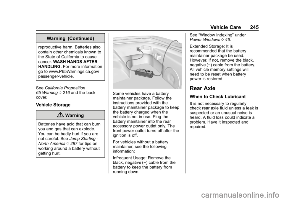 CHEVROLET CORVETTE 2018  Owners Manual Chevrolet Corvette Owner Manual (GMNA-Localizing-U.S./Canada/Mexico-
11374030) - 2018 - CRC - 11/8/17
Vehicle Care 245
Warning (Continued)
reproductive harm. Batteries also
contain other chemicals kno