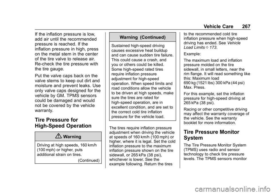CHEVROLET CORVETTE 2018  Owners Manual Chevrolet Corvette Owner Manual (GMNA-Localizing-U.S./Canada/Mexico-
11374030) - 2018 - CRC - 11/8/17
Vehicle Care 267
If the inflation pressure is low,
add air until the recommended
pressure is reach
