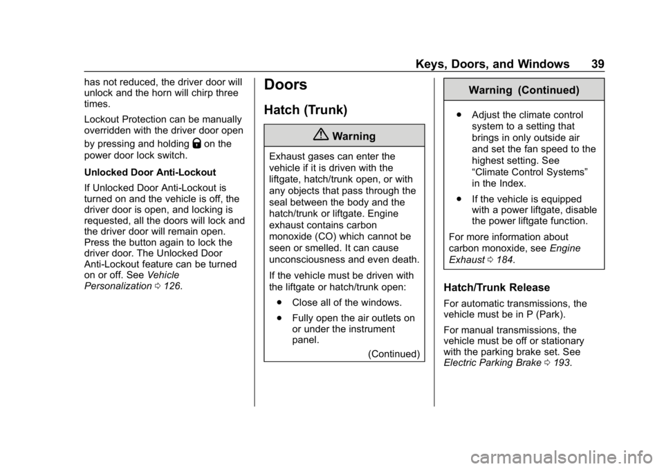 CHEVROLET CORVETTE 2018  Owners Manual Chevrolet Corvette Owner Manual (GMNA-Localizing-U.S./Canada/Mexico-
11374030) - 2018 - CRC - 11/8/17
Keys, Doors, and Windows 39
has not reduced, the driver door will
unlock and the horn will chirp t