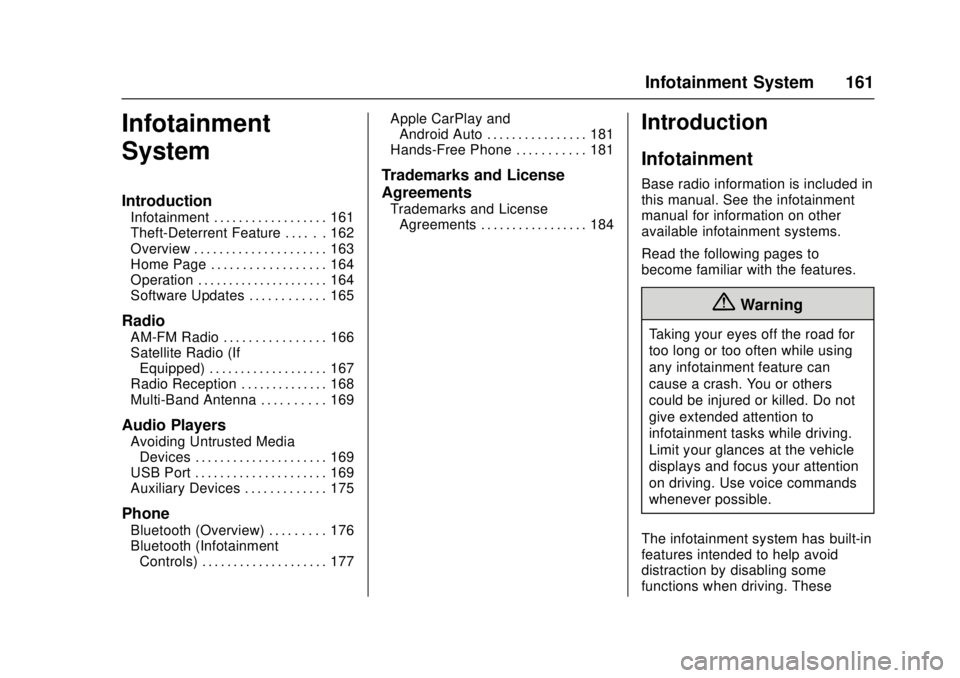 CHEVROLET CRUZE 2018  Owners Manual Chevrolet Cruze Owner Manual (GMNA-Localizing-U.S./Canada/Mexico-
11348462) - 2018 - crc - 5/15/17
Infotainment System 161
Infotainment
System
Introduction
Infotainment . . . . . . . . . . . . . . . .