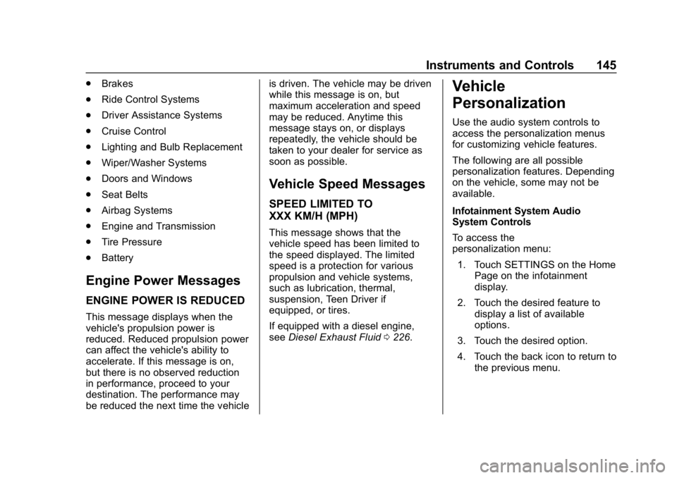 CHEVROLET EQUINOX 2018 Owners Manual Chevrolet Equinox Owner Manual (GMNA-Localizing-U.S./Canada/Mexico-
10446639) - 2018 - CRC - 8/18/17
Instruments and Controls 145
.Brakes
. Ride Control Systems
. Driver Assistance Systems
. Cruise Co CHEVROLET EQUINOX 2018 Owners Manual Chevrolet Equinox Owner Manual (GMNA-Localizing-U.S./Canada/Mexico-
10446639) - 2018 - CRC - 8/18/17
Instruments and Controls 145
.Brakes
. Ride Control Systems
. Driver Assistance Systems
. Cruise Co