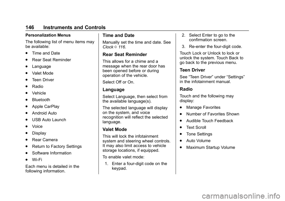 CHEVROLET EQUINOX 2018  Owners Manual Chevrolet Equinox Owner Manual (GMNA-Localizing-U.S./Canada/Mexico-
10446639) - 2018 - CRC - 8/18/17
146 Instruments and Controls
Personalization Menus
The following list of menu items may
be availabl