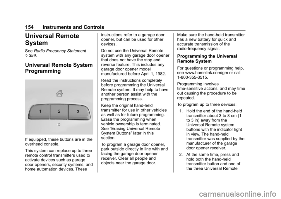 CHEVROLET EQUINOX 2018  Owners Manual Chevrolet Equinox Owner Manual (GMNA-Localizing-U.S./Canada/Mexico-
10446639) - 2018 - CRC - 8/18/17
154 Instruments and Controls
Universal Remote
System
SeeRadio Frequency Statement
0 399.
Universal 