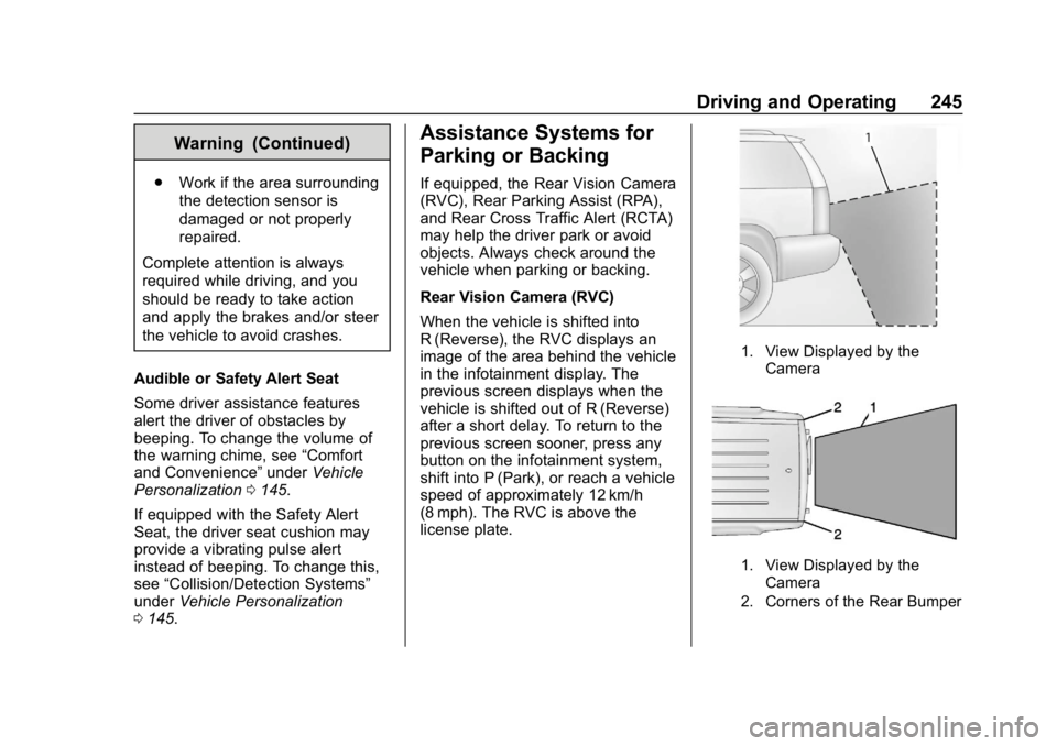 CHEVROLET EQUINOX 2018  Owners Manual Chevrolet Equinox Owner Manual (GMNA-Localizing-U.S./Canada/Mexico-
10446639) - 2018 - CRC - 8/18/17
Driving and Operating 245
Warning (Continued)
.Work if the area surrounding
the detection sensor is