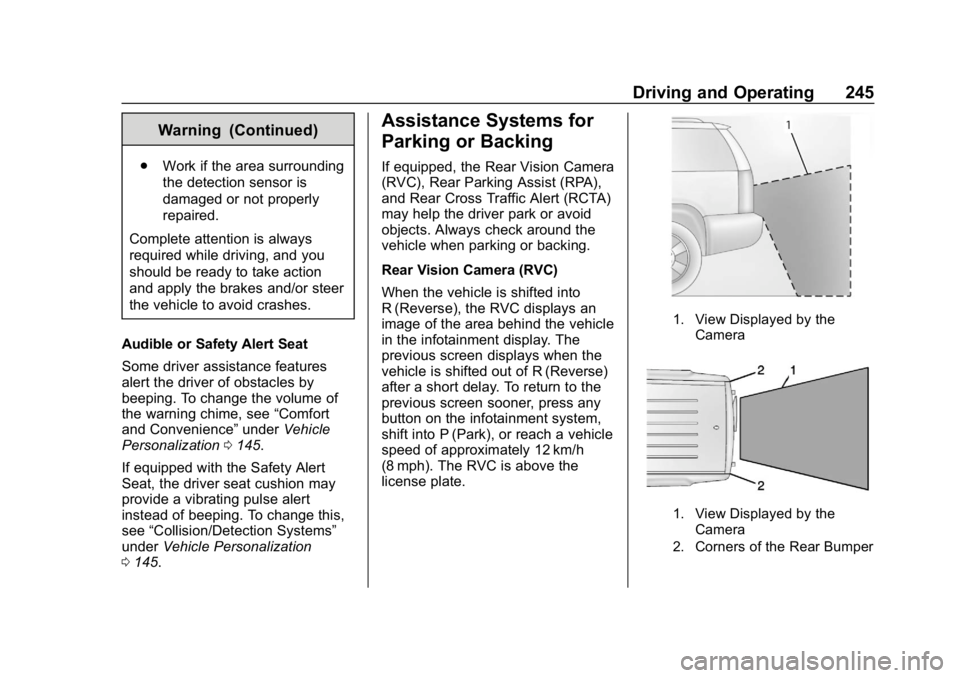 CHEVROLET EQUINOX 2018 Owners Manual Chevrolet Equinox Owner Manual (GMNA-Localizing-U.S./Canada/Mexico-
10446639) - 2018 - CRC - 8/18/17
Driving and Operating 245
Warning (Continued)
.Work if the area surrounding
the detection sensor is CHEVROLET EQUINOX 2018 Owners Manual Chevrolet Equinox Owner Manual (GMNA-Localizing-U.S./Canada/Mexico-
10446639) - 2018 - CRC - 8/18/17
Driving and Operating 245
Warning (Continued)
.Work if the area surrounding
the detection sensor is