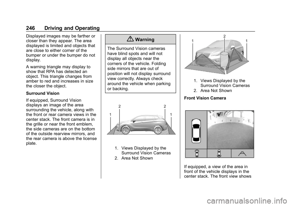 CHEVROLET EQUINOX 2018  Owners Manual Chevrolet Equinox Owner Manual (GMNA-Localizing-U.S./Canada/Mexico-
10446639) - 2018 - CRC - 8/18/17
246 Driving and Operating
Displayed images may be farther or
closer than they appear. The area
disp