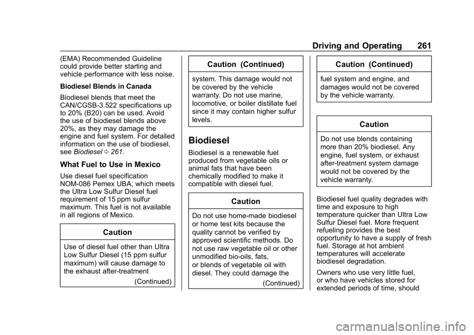 CHEVROLET EQUINOX 2018  Owners Manual Chevrolet Equinox Owner Manual (GMNA-Localizing-U.S./Canada/Mexico-
10446639) - 2018 - CRC - 8/18/17
Driving and Operating 261
(EMA) Recommended Guideline
could provide better starting and
vehicle per