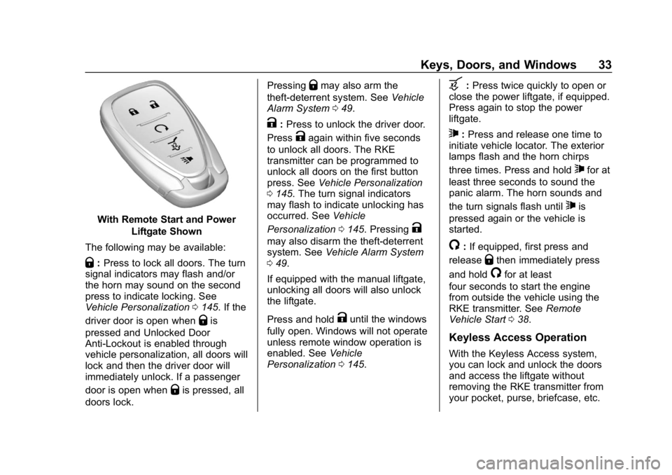 CHEVROLET EQUINOX 2018 Owners Guide Chevrolet Equinox Owner Manual (GMNA-Localizing-U.S./Canada/Mexico-
10446639) - 2018 - CRC - 8/18/17
Keys, Doors, and Windows 33
With Remote Start and PowerLiftgate Shown
The following may be availabl