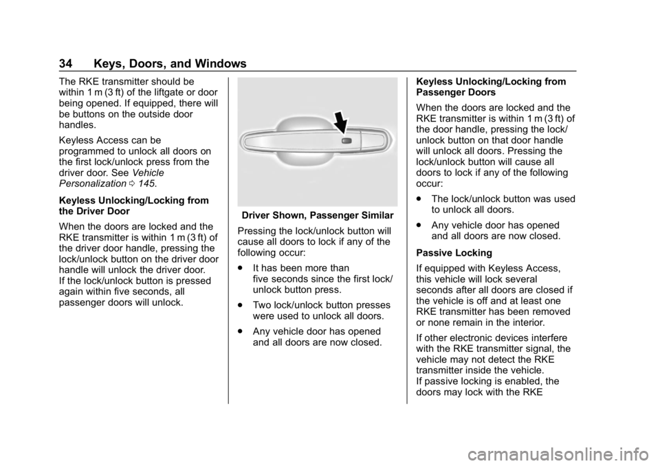 CHEVROLET EQUINOX 2018  Owners Manual Chevrolet Equinox Owner Manual (GMNA-Localizing-U.S./Canada/Mexico-
10446639) - 2018 - CRC - 8/18/17
34 Keys, Doors, and Windows
The RKE transmitter should be
within 1 m (3 ft) of the liftgate or door